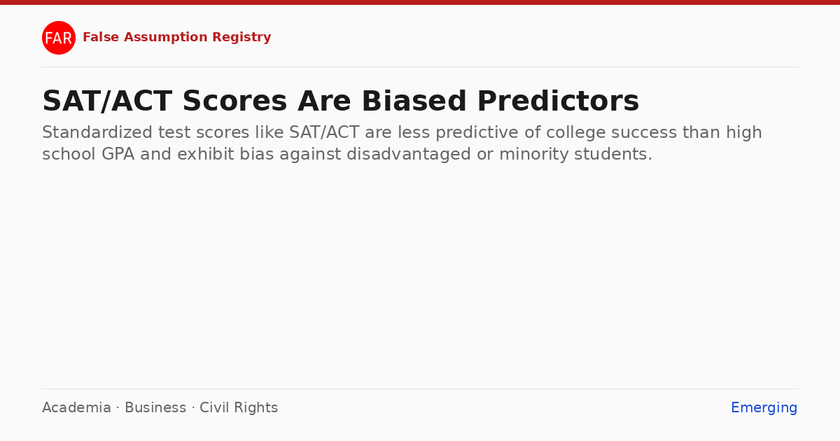 False Assumption: SAT/ACT Scores Are Biased Predictors