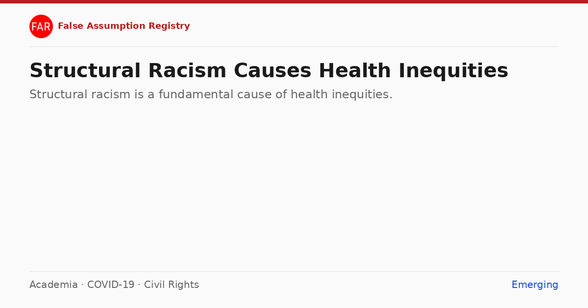 False Assumption: Structural Racism Causes Health Inequities